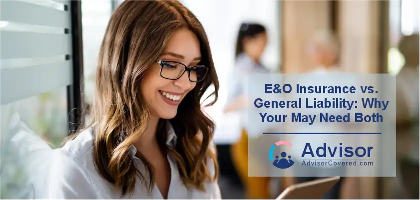 E&O Insurance vs. General Liability